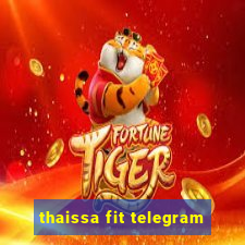 thaissa fit telegram